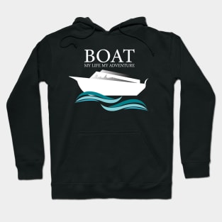 boat of my life my adventure Hoodie